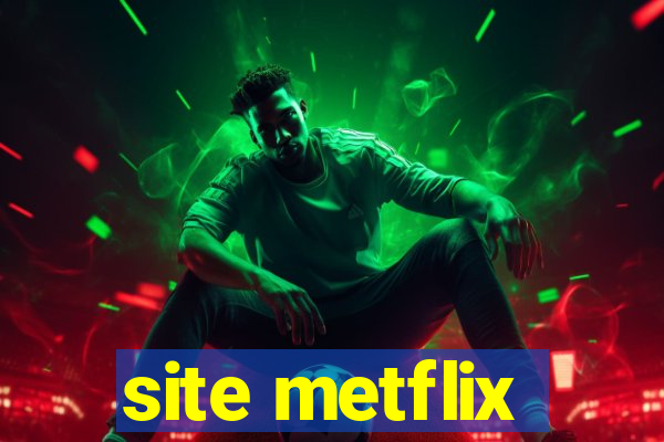 site metflix